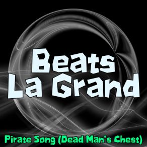 Download track Pirate Song (Dead Man's Chest) (Dub Mix) Beats La GrandDead Man's Chest