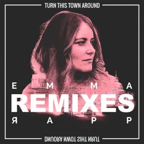 Download track Turn This Town Around (Tsla Remix) Emma Rapp