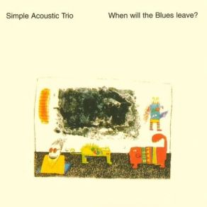 Download track When Will The Blues Leave? Simple Acoustic Trio