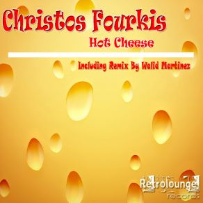 Download track Hot Cheese (Original Mix) CHRISTOS FOURKIS