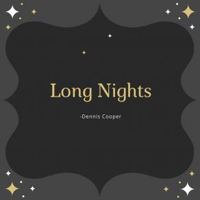 Download track Long Nights Dennis Cooper