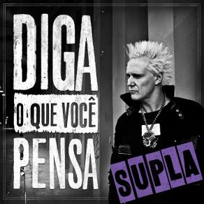 Download track Diga O Que Você Pensa Supla