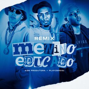 Download track Menino Educado (SPEED) (Remix) Playzero31Speed, Remix