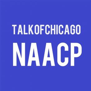 Download track NAACP Talkofchicago