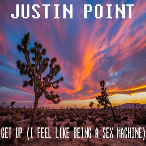 Download track Get Up (I Feel Like Being A Sex Machine) (Tequila Edit) Justin Point