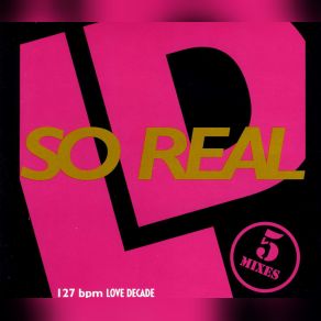 Download track So Real (Massive Mix) Love Decade