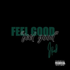 Download track Feel Good Jrod