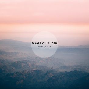 Download track Serenity Falls Magnolia Zen