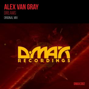 Download track Dreams (Original Mix) Alex Van Gray