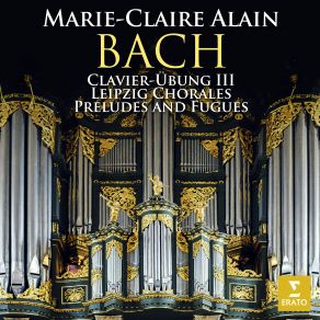 Download track Clavier-Übung III: Christ, Unser Herr, Zum Jordan Kam, BWV 684 Marie - Claire Alain