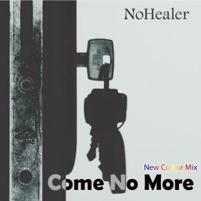 Download track Come No More (Nowhere 2go Mix) Nohealer