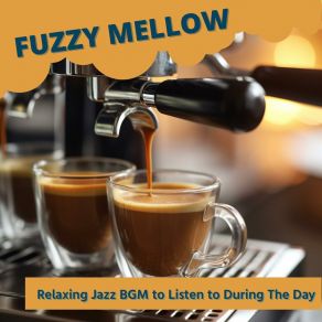 Download track The Cafe Au Lait Fuzzy Mellow