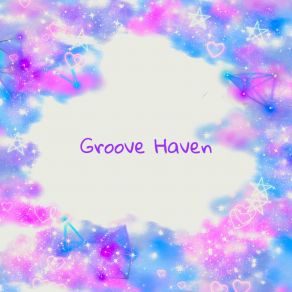 Download track Groove Haven AetherAura