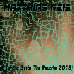 Download track Electronic Beat (The Rework 2018, Pt. 2) Matthias ReisRework