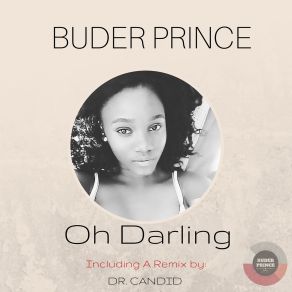 Download track Oh Darling (Dr Candid Remix) Buder Prince