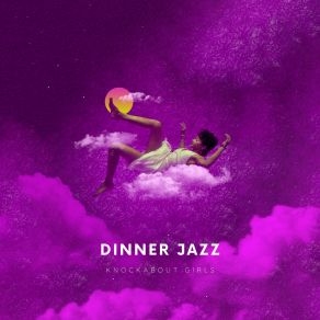 Download track Dinner With Friends Knockabout Girls