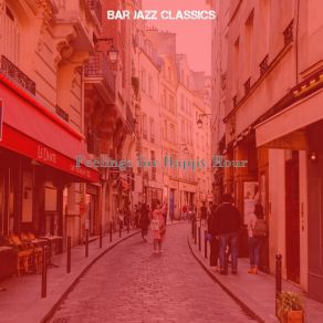 Download track Terrific Ambience For Happy Hour Bar Jazz Classics