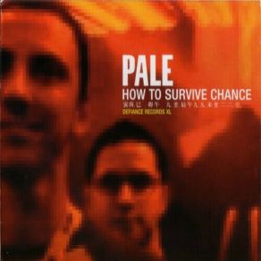 Download track How To Survive Chance Pale