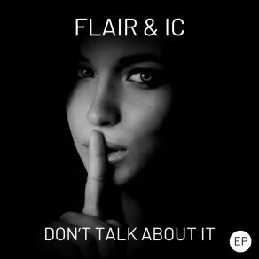 Download track Don't Talk About It (Original Mix) Ic