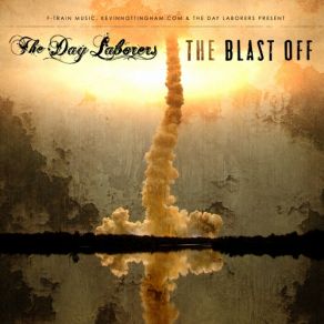 Download track The Blast Off The Day Laborers