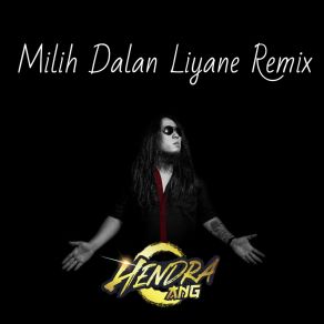 Download track Milih Dalan Liyane Remix HENDRA ANG