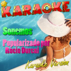 Download track Sonemos (Popularizado Por Rocio Durcal) [Karaoke Version] Ameritz Karaoke Latino