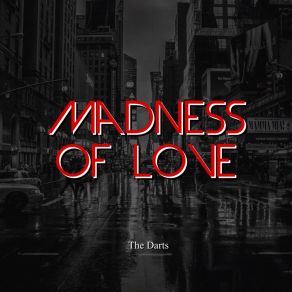 Download track Madness Of Love Darts