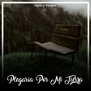 Download track Plegaria Por Mi Tierra Nancy Vargas