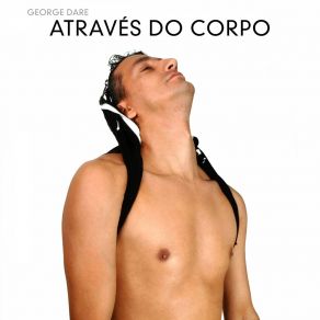 Download track Através Do Corpo (Radio Edit) George Dare