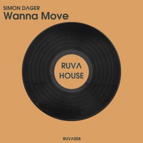 Download track Wanna Move (Extended Mix) Simon Dager