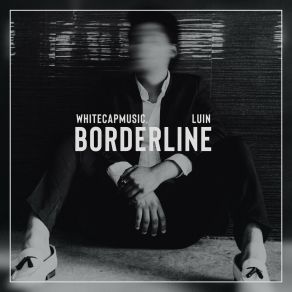 Download track Borderline (Extended) Luin