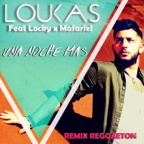 Download track Una Noche Más (Remix Reggaeton Extended; Spanish Version) Locky