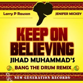 Download track Keep On Believing (Bang The Drum Vocal) Jenifer MickeyJihad Muhammad