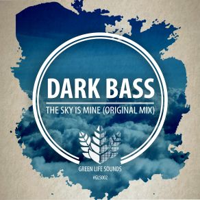 Download track The Sky Is Mine (Original Mix) Dark Bass