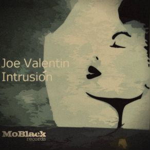 Download track Intrusin Joe Valentin