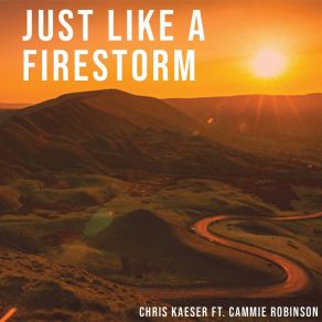 Download track Just Like A Firestorm (Extended) Cammie Robinson