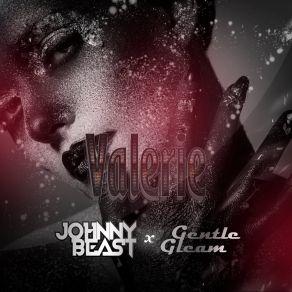 Download track Valerie Johnny BeastGentle Gleam