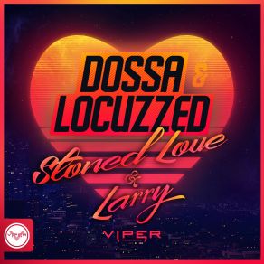 Download track Larry (Original Mix) Dossa, Locuzzed