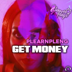 Download track Get Money (Radio Edit) Plearnpleng