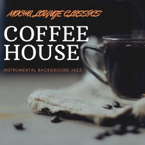 Download track Barista In Need Mocha Lounge Classics