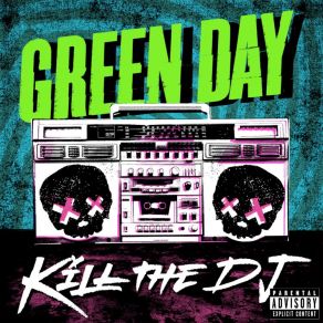 Download track Kill The DJ Green Day