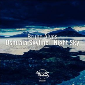 Download track Ushuaia Skyline (Original Mix) Bruno Alves