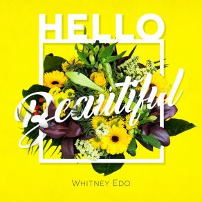 Download track Hello, Beautiful Whitney Edo