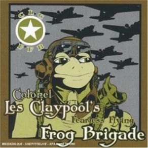 Download track Running The Gauntlet The Les Claypool Frog Brigade