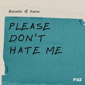 Download track Please Don't Hate Me Kana