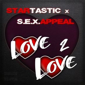 Download track Love2Love (Radio Version) S * E * X * Appeal