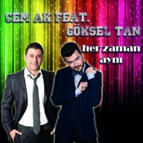 Download track Her Zaman Aynı (Oğuz Çetiner Versiyon) Göksel Tan, Cem Ak