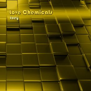 Download track Love Chemicals Joey (US)