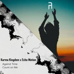 Download track Count On Me Karma Kingdom, Echo Motion