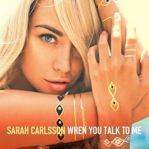 Download track When You Talk To Me Sarah Carlsson